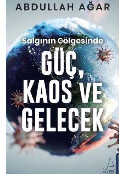 Salgının Gölgesinde Güç Kaos ve Gelecek 