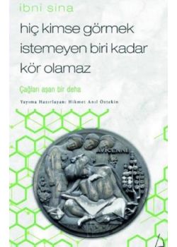 Hiç Kimse Görmek İstemeyen Biri Kadar Kör Olamaz - İbni Sina