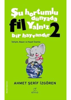 Şu Hortumlu Dünyada Fil Yalnız Bir Hayvandır 2 (Yeşil Kapak)