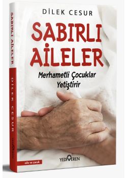Sabırlı Aileler - Merhametli Çocuklar Yetiştirmek