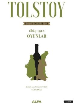 Tolstoy Bütün Eserleri XI - 1864 1910 Oyunlar
