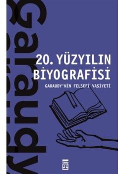 20. Yüzyılın Biyografisi - Garaudy'nin Felsefi Vasiyeti