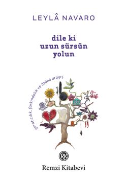 Dile ki Uzun Sürsün Yolun