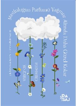 Mutluluğun Parfümü - Yağmur Altında Daha Güzel Kokar