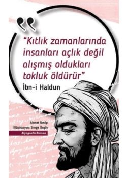 Kıtlık Zamanlarında İnsanları Açlık Değil Alışmış Oldukları Tokluk Öldürür 