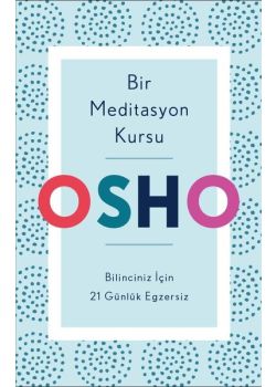 Bir Meditasyon Kursu - Bilinciniz İçin 21 Günlük Egzersiz