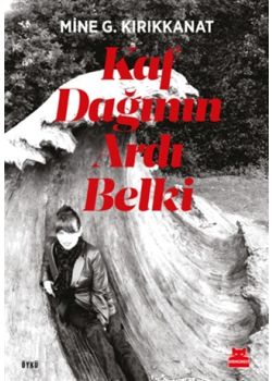 Kaf Dağının Ardı Belki