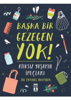 Başka Bir Gezegen Yok! - Atıksız Yaşamın İpuçları