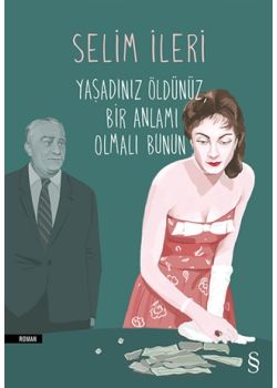 Yaşadınız Öldünüz Bir Anlamı Olmalı Bunun