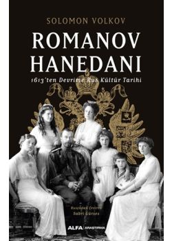 Romanov Hanedanı - 1613’ten Devrime Rus Kültür Tarihi
