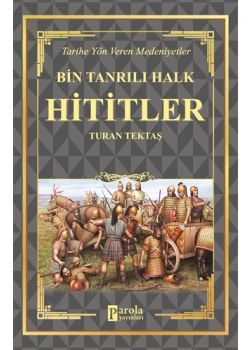 Hititler - Bin Tanrılı Halk