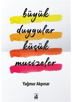 Büyük Duygular Küçük Mucizeler