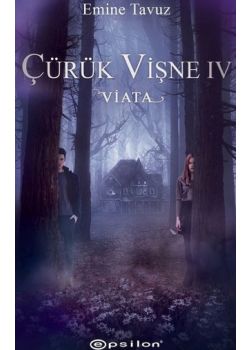 Çürük Vişne 4 - Viata