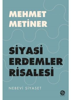 Siyasi Erdemler Risalesi - Nebevi Siyaset