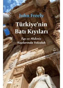 Türkiye'nin Batı Kıyıları - Ege ve Akdeniz Kıyılarında Yolculuk