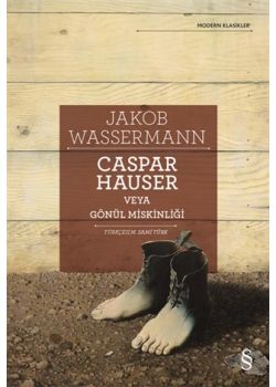 Caspar Hauser Veya Gönül Miskinliği