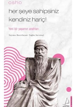 Her Şeye Sahipsiniz Kendiniz Hariç - Osho