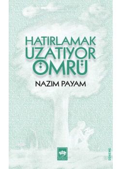 Hatırlamak Uzatıyor Ömrü