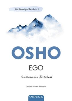 Ego - Yeni İnsanlığın Temelleri 1 - Yanılsamadan Kurtulmak