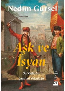 Aşk ve İsyan - Saf Oğlan'ın İstanbul Yolculuğu 
