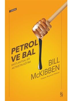 Petrol ve Bal - Rastlantısal Bir Aktivistin Eğitimi