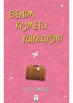 Benim Kıymetli Yalnızlığım