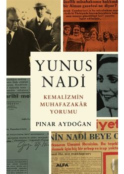 Yunus Nadi - Kemalizmin Muhafazakar Yorumu