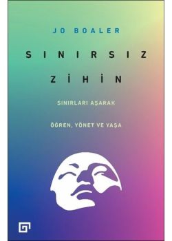 Sınırsız Zihin - Sınırları Aşarak Öğren Yönet ve Yaşa
