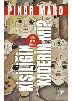 Kişiliğin Kaderin mi? - Mutluyken Zaman Hızlı Akar Kitabının Yazarından 