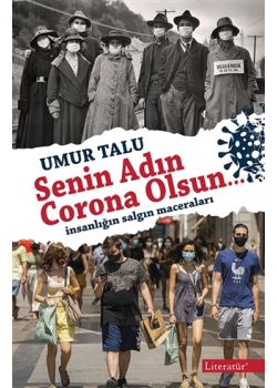 Senin Adın Corona Olsun - İnsanlığın Salgın Maceraları