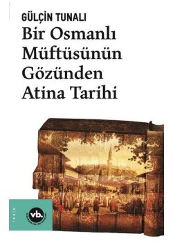 Bir Osmanlı Müftüsünün Gözünden Atina Tarihi