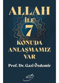 Allah İle 7 Konuda Anlaşmamız Var