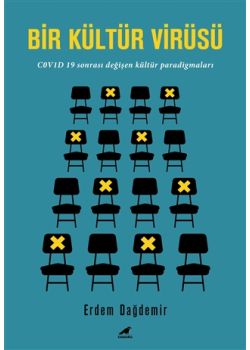 Bir Kültür Virüsü - COVİD 19 Sonrası Değişen Kültür Paradigmaları 