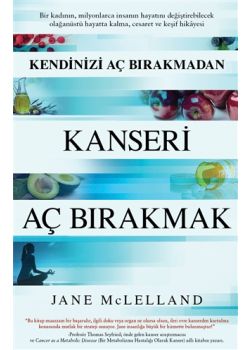 Kendinizi Aç Bırakmadan Kanseri Aç Bırakmak