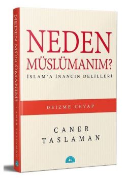 Neden Müslümanım? - İslama İnancın Delilleri