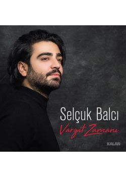 Selçuk Balcı - Vargit Zamanı