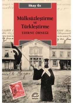 Mülksüzleştirme ve Türkleştirme - Edirne Örneği