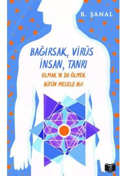 Bağırsak Virüs İnsan Tanrı - Olmak Ya da Ölmek Bütün Mesele Bu 