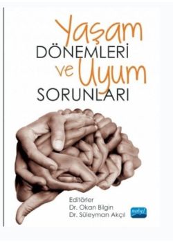 Yaşam Dönemleri ve Uyum Sorunları