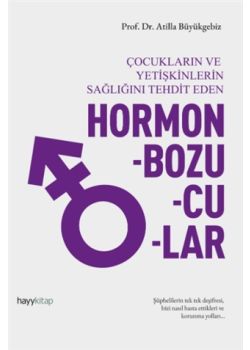 Hormon Bozucular - Çocukların ve Yetişkinlerin Sağlığını Tehdit Eden