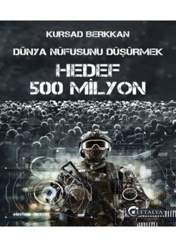 Dünya Nüfusunu Düşürmek - Hedef 500 Milyon