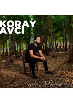 Koray Avcı - Seni Çok Özlüyorum