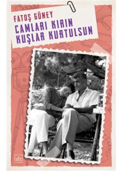 Camları Kırın Kuşlar Kurtulsun