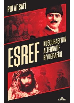 Eşref - Kuşçubaşı’nın Alternatif Biyografisi