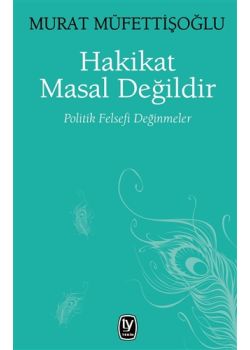 Hakikat Masal Değildir