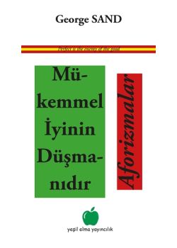 Mükemmel İyinin Düşmanıdır - Aforizmalar