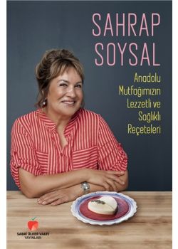 Anadolu Mutfağımızın Lezzetli ve Sağlıklı Reçeteleri