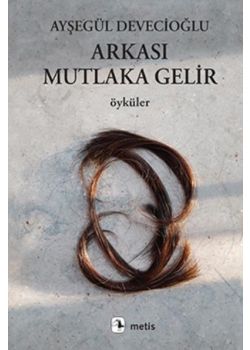 Arkası Mutlaka Gelir