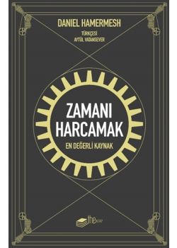 Zamanı Harcamak - En Değerli Kaynak