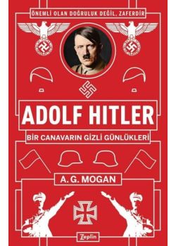 Adolf Hitler - Bir Canavarın Gizli Günlükleri